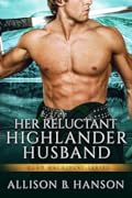 Her Reluctant Highlander Husband