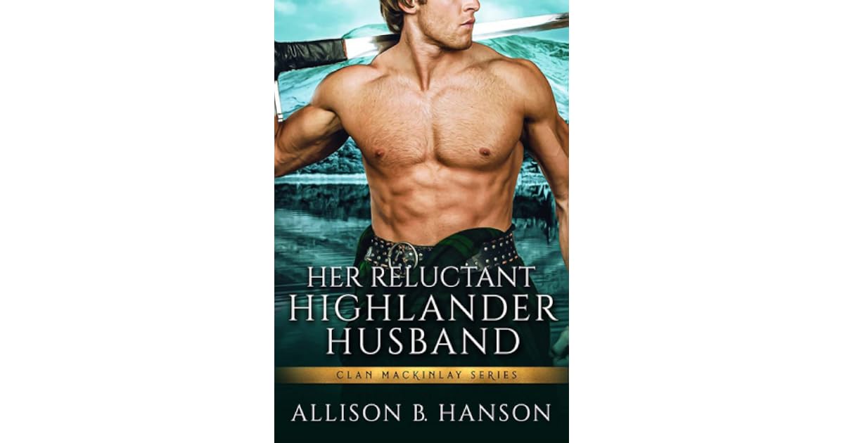 Her Reluctant Highlander Husband by Allison B. Hanson