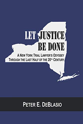 Let Justice Be Done: A New York Trial Lawyer's Odyssey Through the Last Half of the 20th Century (Paperback)