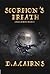 Scorpion's Breath by D.A.  Cairns