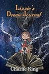 Lizzie’s Dream Journal by Charlie  King