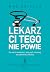 Lekarz ci tego nie powie