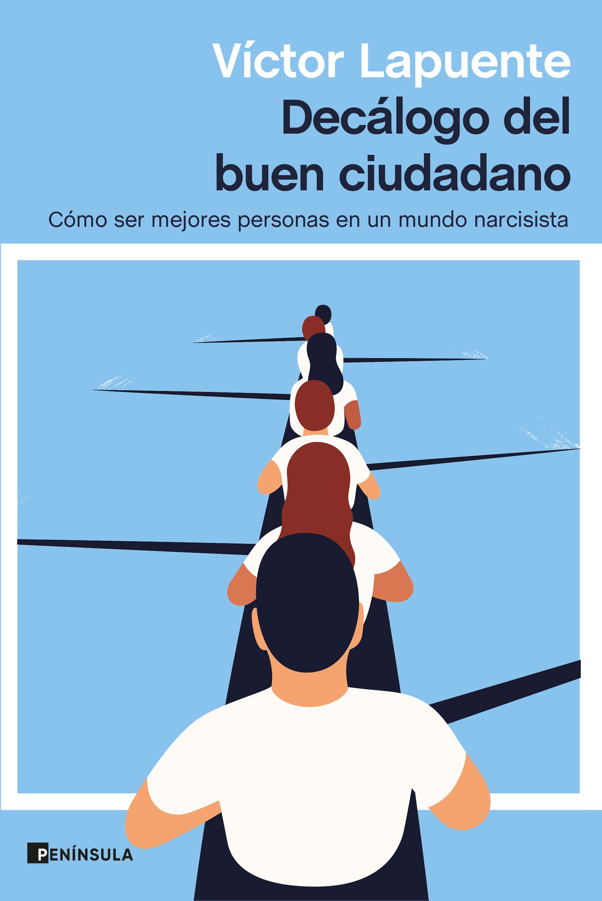 Decálogo del buen ciudadano: Cómo ser mejores personas en un mundo narcisista