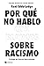 Por qué no hablo con blanco...