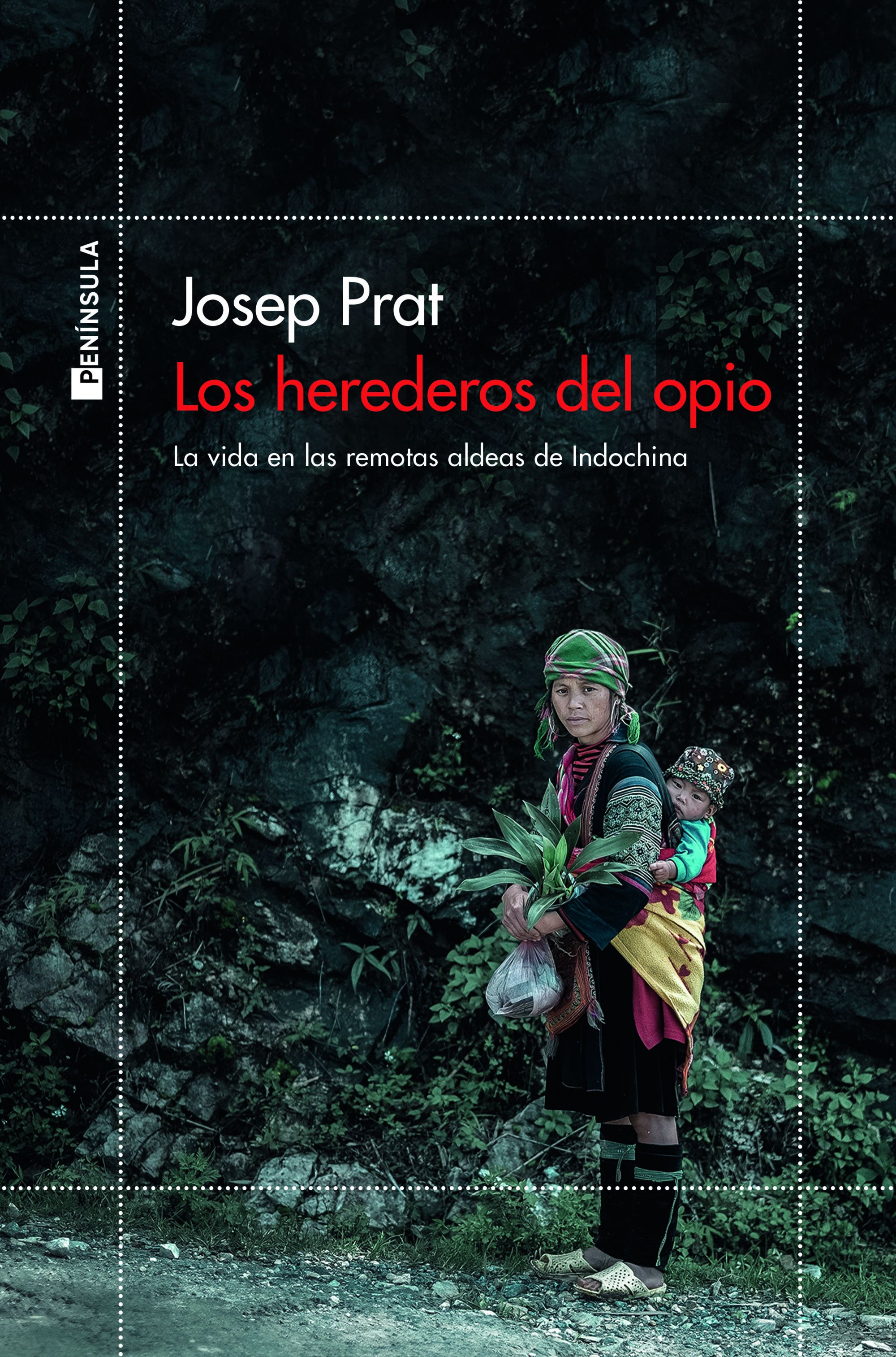 Los herederos del opio. La vida en las remotas aldeas de Indochina (Paperback)