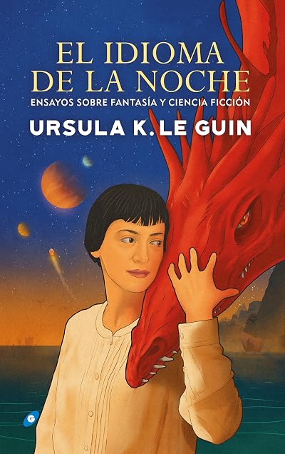 Portada de El idioma de la noche: ensayos sobre fantasía y ciencia ficción, de Ursula K. Le Guin