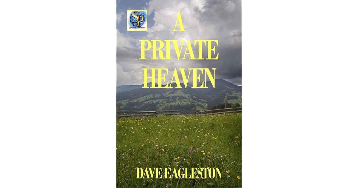 A Private Heaven by Dave Eagleston