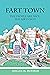 Fart Town: The People are N...