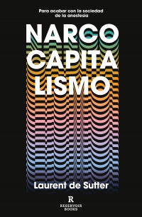 Narcocapitalismo. Para acabar con la sociedad de la anestesia
