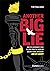 Another Big Lie: How the Go...