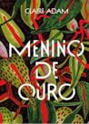 Menino de Ouro by Claire Adam