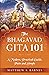 The Bhagavad Gita 101: a modern, practical guide, plain and simple (The Ancient Hindu Enlightenment Series)