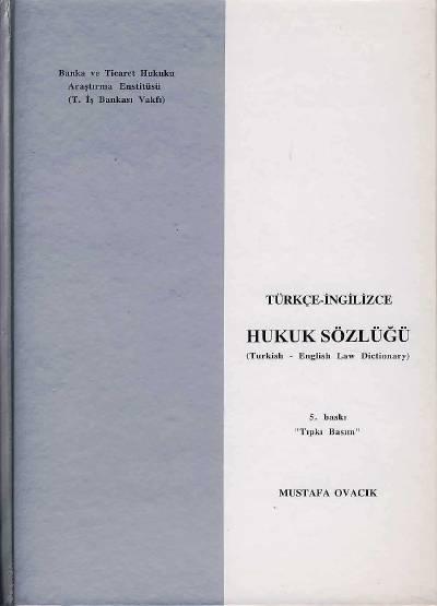 Türkçe – İngilizce Hukuk Sözlüğü (Turkish – English Law Dictionary)