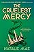 The Cruelest Mercy by Natalie Mae