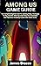 AMONG US GAME GUIDE by James Breeze