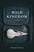 Wild Kingdom: Poems