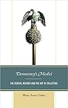 Democracy's Medici by Mary Anne Goley