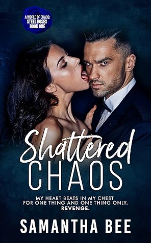 Shattered Chaos (Steel Roses, #1)