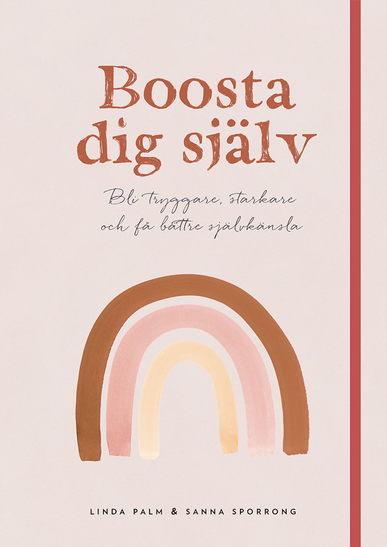 Boosta dig själv: Bli tryggare, starkare och få bättre självkänsla