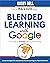 Blended Learning with Google: Your Guide to Dynamic Teaching and Learning (Shake Up Learning Series Book 1)
