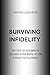 SURVIVING INFIDELITY: EASY STEPS FOR OVERCOMING THE CHALLENGES IN YOUR MARITAL LIFE; HOW TO REBUILD YOUR RELATIONSHIP