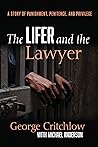 The Lifer and the Lawyer: A Story of Punishment, Penitence, and Privilege