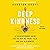 Deep Kindness: Practicing Kindness in a World that Oversimplifies It