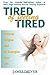 Tired Of Feeling Tired: Des...
