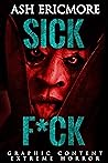 Sick F*ck (Sick F*ck, #1)