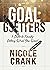 Goal Getters: 5 Steps to Finally Getting What You Want