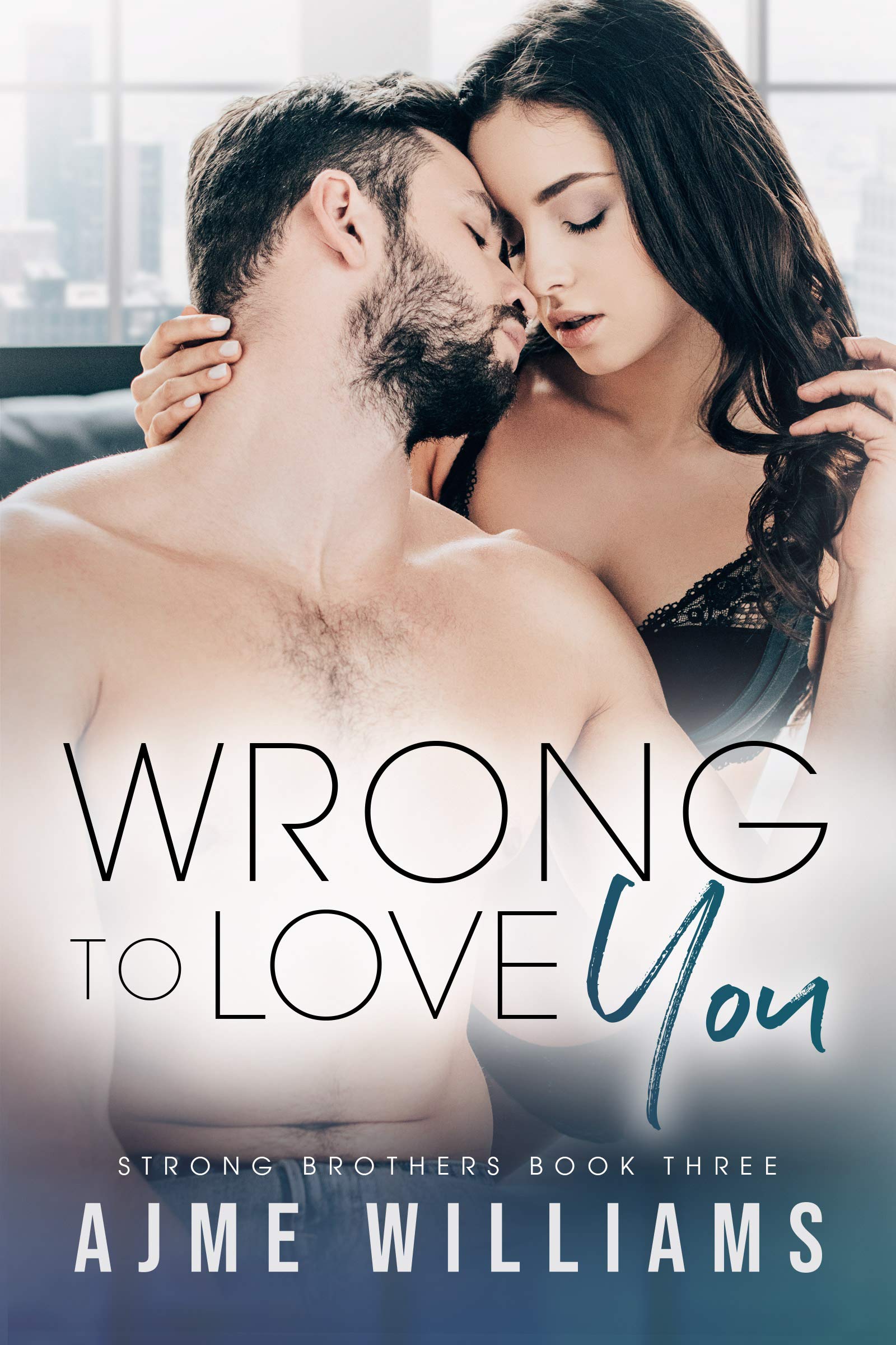 Wrong to Love You (Strong Brothers, #3)