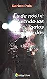Es de noche cuando los gatos son pardos by Carlos Polo Tovar