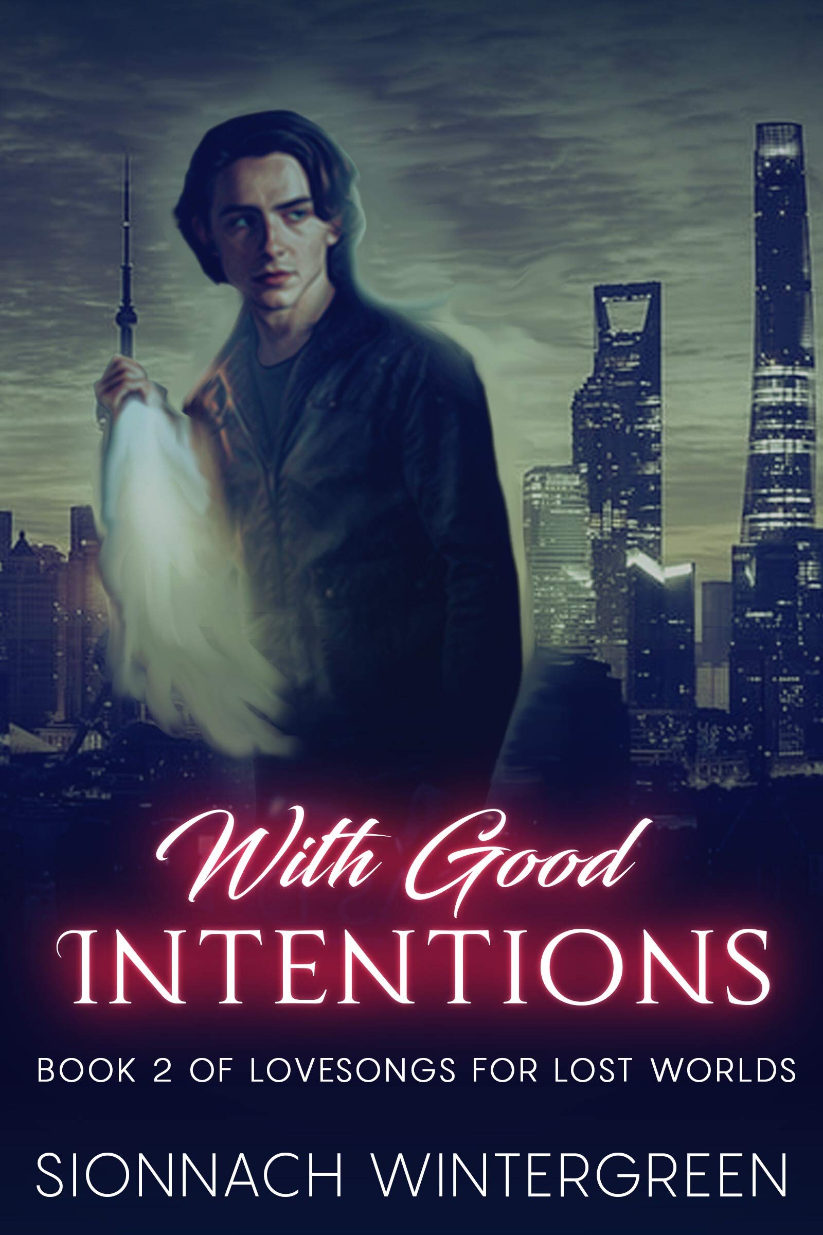 With Good Intentions (Love Songs for Lost Worlds #2)