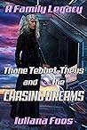 Thane Tebbet Theus and the Chasing Dreams by Iuliana Foos