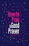 How to Pray a Goo...