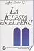 La Iglesia En El Perú: Su Historia Social Desde La Independencia