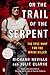On the Trail of the Serpent by Richard Neville