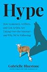 Book cover for Hype : How Scammers, Grifters, and Con Artists Are Taking Over the Internet—and Why We're Following
