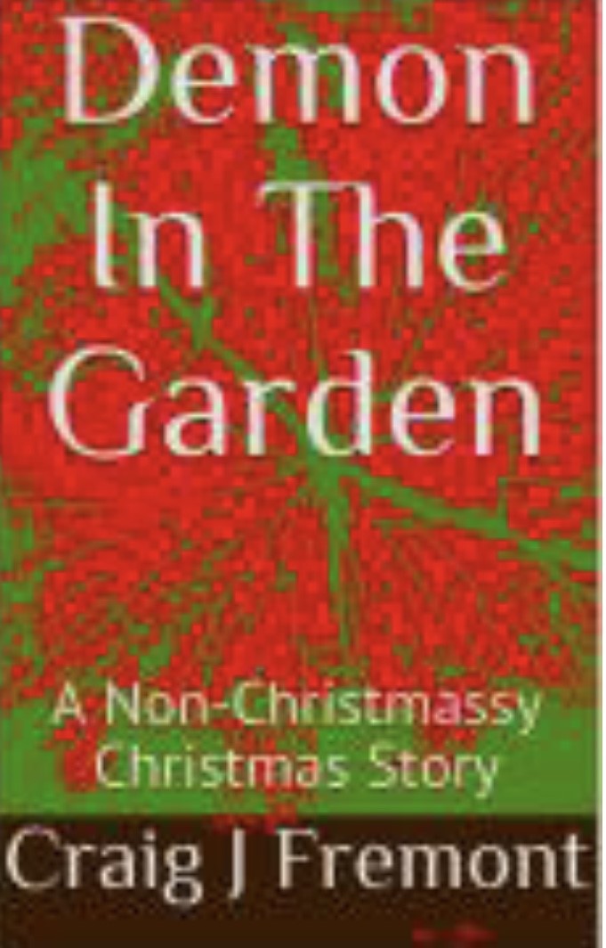 Demon In The Garden - A Non-Christmassy Christmas Story