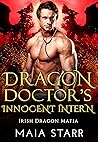 Dragon Doctor's Innocent Intern (Irish Dragon Mafia Book 2)