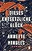 Dieses entsetzliche Glück: Roman (German Edition)