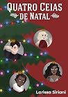 Quatro Ceias de Natal by Larissa Siriani