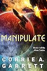 Manipulate (Alien Cadets, #1)