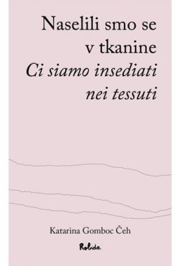 naselili smo se v tkanine /  ci siamo insediati nei tessuti
