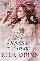 Três semanas para se casar (Three Weeks to Wed - The Worthingtons, #1)