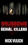 Gruesome Serial Killers