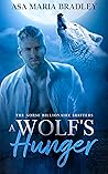 A Wolf's Hunger by Asa Maria Bradley