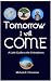 Tomorrow I Will Come - A Li...