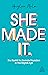 She Made It: The Toolkit fo...