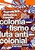 Colonialismo e luta anticolonial. Desafios da revolucao no seculo XXI (Em Portugues do Brasil)